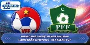 Soi kèo nhà cái Việt Nam vs Pakistan